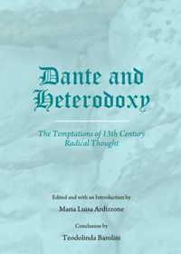 Cover image for Dante and Heterodoxy: The Temptations of 13th Century Radical Thought