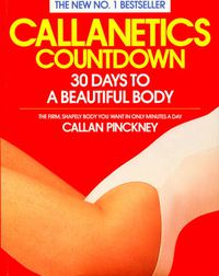 Cover image for Callanetics Countdown: 30 Days to a Beautiful Body