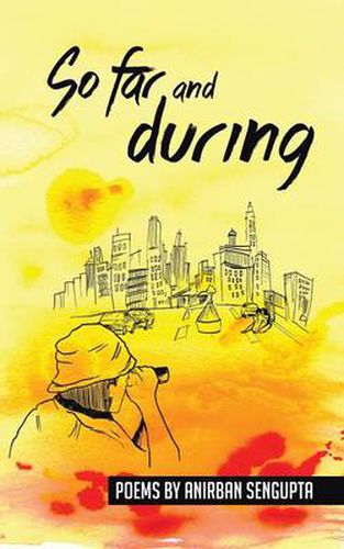 Cover image for So far and during: Poems by Anirban Sengupta