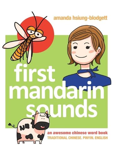 Cover image for First Mandarin Sounds: An Awesome Chinese Word Book (written in Traditional Chinese, Pinyin, and English) A Children's Bilingual Book