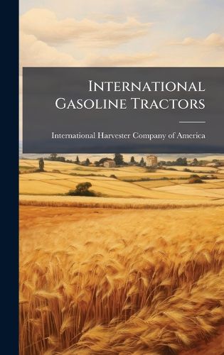 Cover image for International Gasoline Tractors