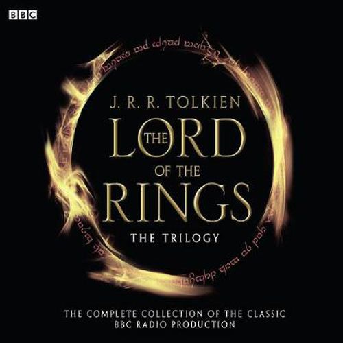 The Lord Of The Rings: The Trilogy: The Complete Collection Of The Classic BBC Radio Production