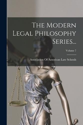 Cover image for The Modern Legal Philosophy Series...; Volume 7