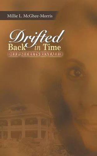 Cover image for Drifted Back In Time: Deep Secrets Revealed