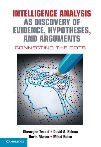 Cover image for Intelligence Analysis as Discovery of Evidence, Hypotheses, and Arguments: Connecting the Dots