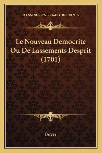 Cover image for Le Nouveau Democrite Ou de'Lassements Desprit (1701)