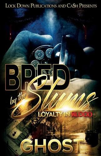 Cover image for Bred by the Slums: Loyalty in Blood