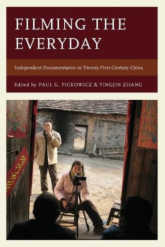 Cover image for Filming the Everyday: Independent Documentaries in Twenty-First-Century China