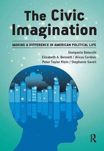 Cover image for Civic Imagination: Making a Difference in American Political Life