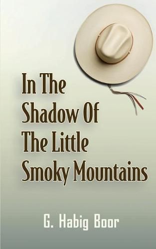 Cover image for In the Shadow of the Little Smoky Mountains