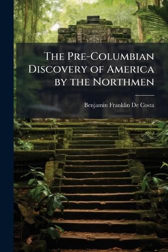 Cover image for The Pre-Columbian Discovery of America by the Northmen