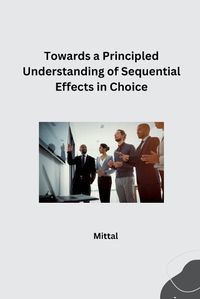 Cover image for Towards a Principled Understanding of Sequential Effects in Choice