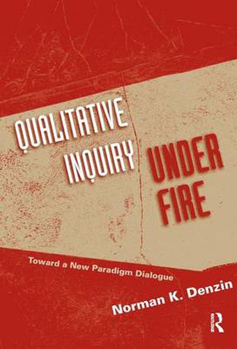 Cover image for Qualitative Inquiry Under Fire: Toward a New Paradigm Dialogue