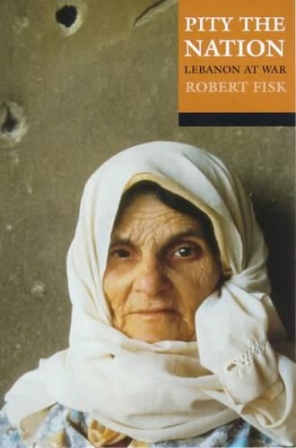 Cover image for Pity the Nation: Lebanon at War