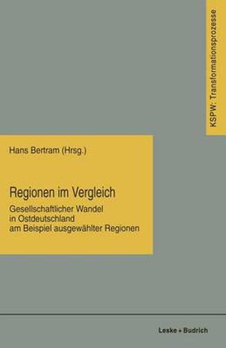 Cover image for Regionen Im Vergleich: Gesellschaftlicher Wandel in Ostdeutschland Am Beispiel Ausgewahlter Regionen
