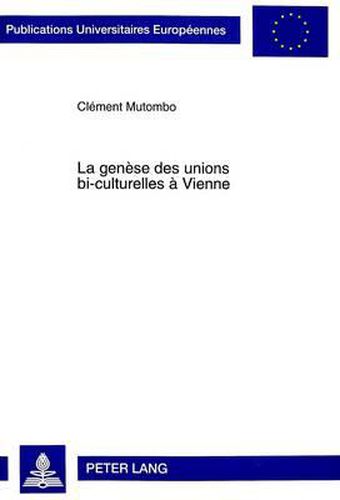 La Genese Des Unions Bi-Culturelles a Vienne: Etude Des Couples Domino