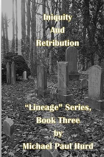 Cover image for Iniquity and Retribution: Lineage Series, Book Three