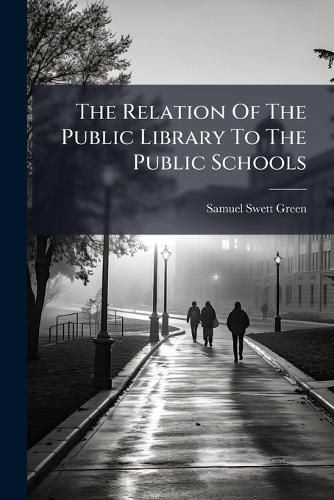 Cover image for The Relation Of The Public Library To The Public Schools