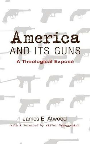 America and Its Guns: A Theological Expose