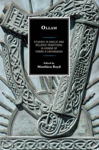 Ollam: Studies in Gaelic and Related Traditions in Honor of Tomas O Cathasaigh