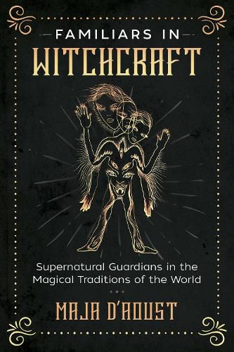 Cover image for Familiars in Witchcraft: Supernatural Guardians in the Magical Traditions of the World