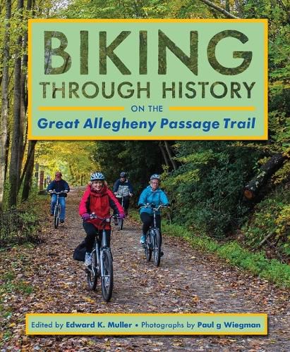 Cover image for Biking through History on the Great Allegheny Passage Trail
