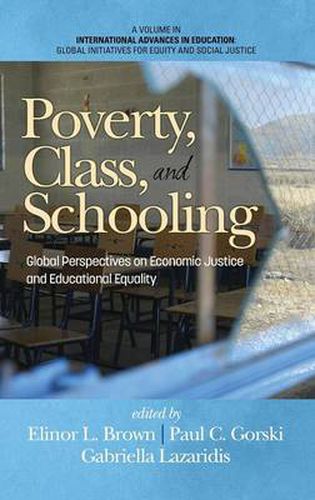 Cover image for Intersection of Poverty, Class and Schooling: Creating Global Economic Opportunity and Class Equity