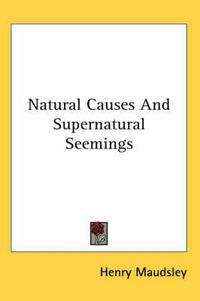 Cover image for Natural Causes and Supernatural Seemings