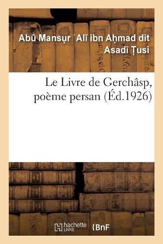 Cover image for Le Livre de Gerchasp, poeme persan