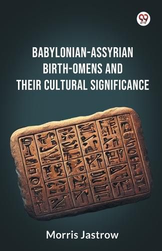 Cover image for Babylonian-Assyrian Birth-Omens And Their Cultural Significance (Edition1)