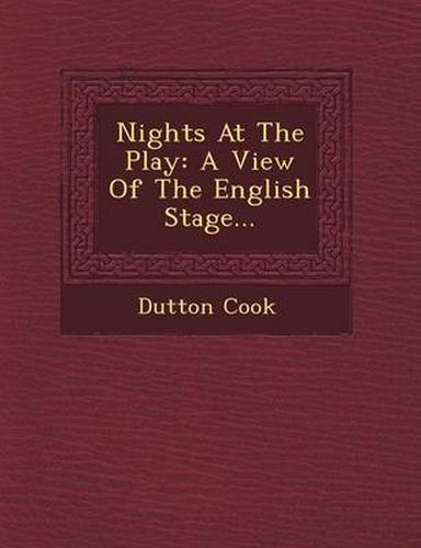 Nights at the Play: A View of the English Stage...