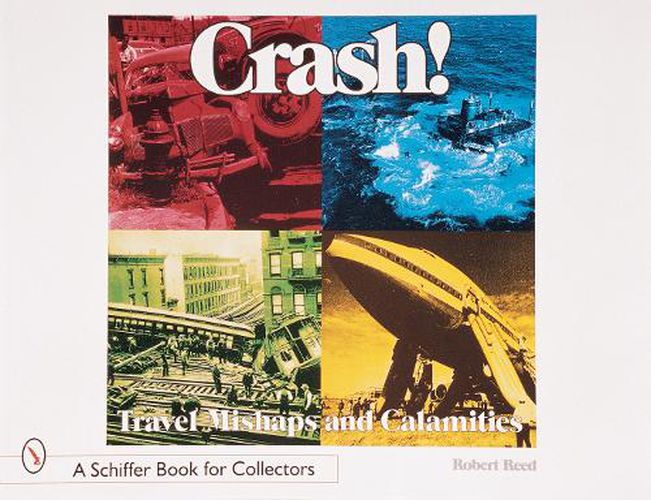 Cover image for Crash! Travel Mishaps and Calamities