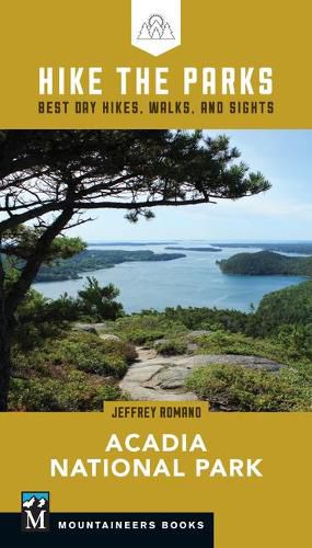 Cover image for Hike the Parks: Acadia National Park: Best Day Hikes, Walks, and Sights