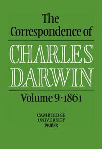 Cover image for The Correspondence of Charles Darwin: Volume 9, 1861
