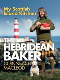 Cover image for The Hebridean Baker: My Scottish Island Kitchen