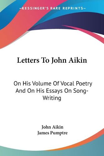 Cover image for Letters to John Aikin: On His Volume of Vocal Poetry and on His Essays on Song-Writing