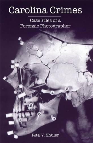 Cover image for Carolina Crimes: Case Files from a Forensic Photographer