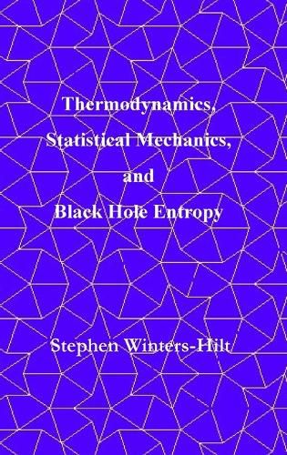 Cover image for Thermodynamics, Statistical Mechanics, and Black Hole Entropy