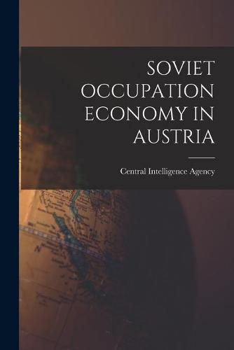 Cover image for Soviet Occupation Economy in Austria