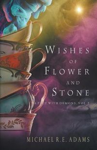 Cover image for Wishes of Flower and Stone (A Pact with Demons, Vol. 2)