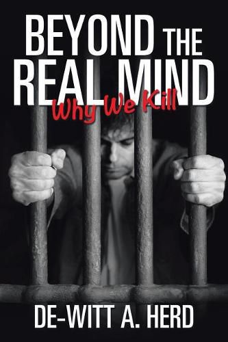 Cover image for Beyond the Real Mind: Why We Kill