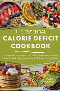 Cover image for The Essential Calorie Deficit Cookbook