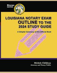 Cover image for Louisiana Notary Exam Outline to the 2024 Study Guide