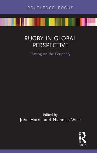 Cover image for Rugby in Global Perspective: Playing on the Periphery