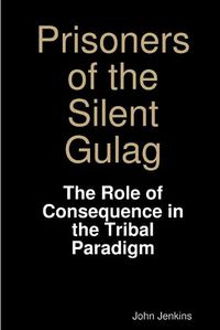 Cover image for Prisoners of the Silent Gulag