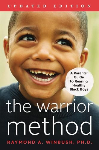 Cover image for The Warrior Method, Updated Edition: A Parents' Guide to Rearing Healthy Black Boys