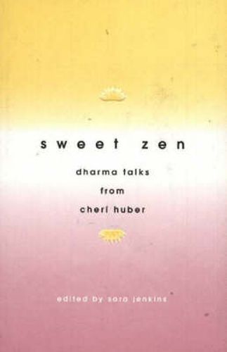 Cover image for Sweet Zen: Dharma Talks from Cheri Huber