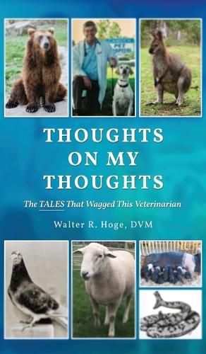 Cover image for Thoughts On My Thoughts: The Tales That Wagged This Veterinarian