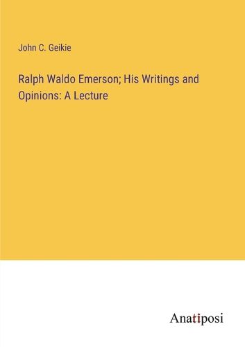 Cover image for Ralph Waldo Emerson; His Writings and Opinions