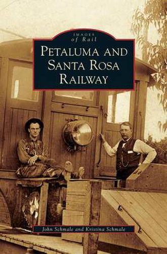 Cover image for Petaluma and Santa Rosa Railway